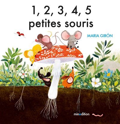1, 2, 3, 4, 5 petites souris - Maria Girón