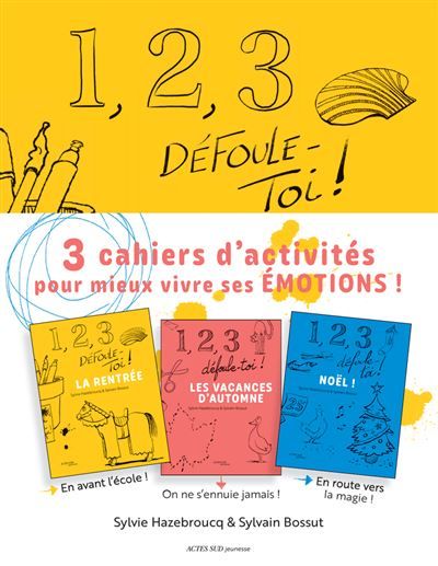 1, 2, 3, défoule-toi ! 3 cahiers d'activités autour des émotions Saison 1 : La rentrée, les vacances d'automne, Noël