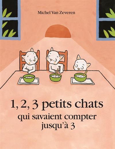 1, 2, 3 petits chats qui savaient compter jusqu'à 3 Qui savaient compter jusqu'a 3