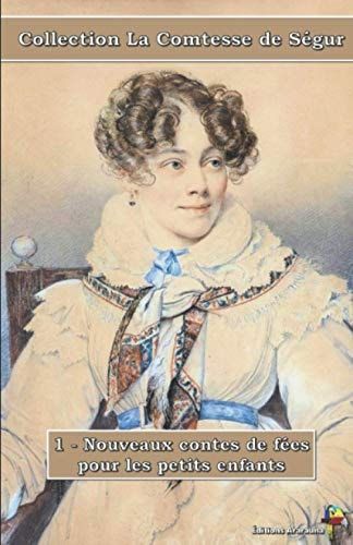 1 - Nouveaux contes de fées pour les petits enfants - Collection La Comtesse de Ségur: Texte intégral (French Edition)