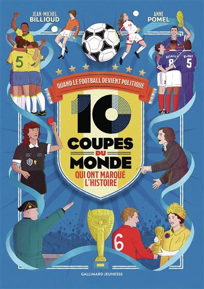 10 coupes du monde qui ont marqué l'histoire Quand le football devient politique