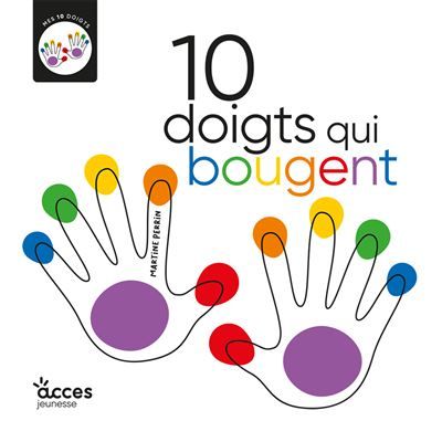 10 doigts qui bougent Mes 10 doigts
