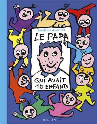10 enfants et 1 papa - Le papa qui avait 10 enfants - Ne