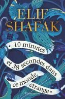 Couverture de 10 minutes et 38 secondes dans ce monde étrange par Elif Shafak