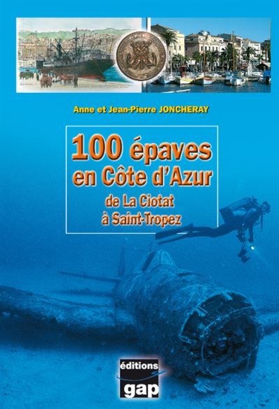 100 épaves en Côte d'Azur : de La Ciotat à Saint-Tropez