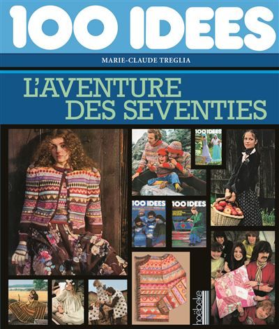 «100 idées» L'aventure des seventies