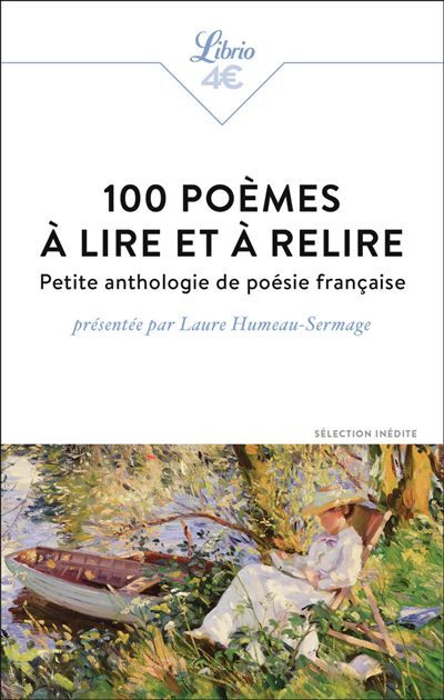 100 poèmes à lire et à relire Petite anthologie de poésie française