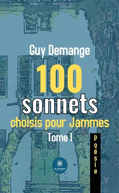 100 sonnets choisis pour Jammes Tome I