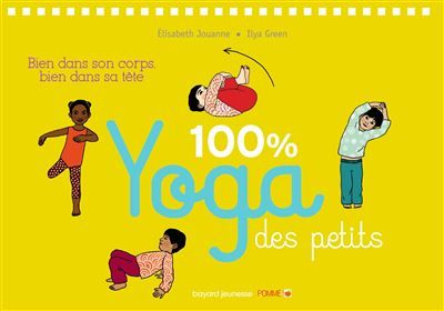 100% yoga des petits Bien dans son corps, bien dans sa tête