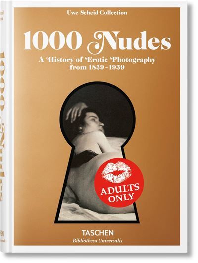1000 Nudes A History of Erotic Photography from 1839-1939