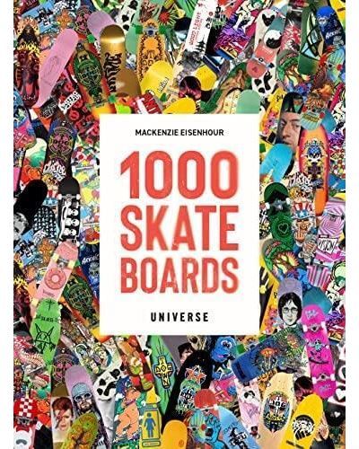 1000 Skateboards /anglais A Guide to the Worlds Greatest Boards from Sport to Street