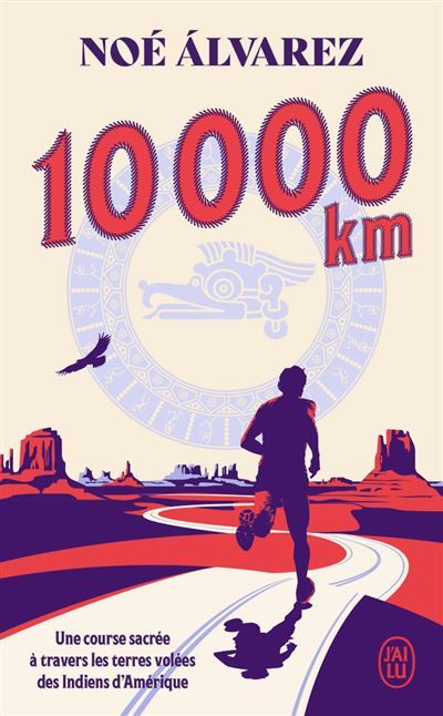 10000 km Une course sacrée à travers les terres volées des Indiens d'Amérique