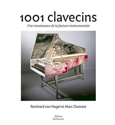 1001 clavecins Une renaissance de la facture instrumentale
