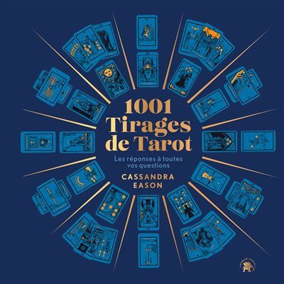 1001 Tirages de Tarot Les réponses à toutes vos questions