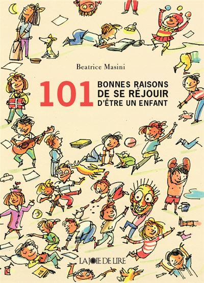 101 bonnes raisons de se rejouir d'etre un enfant