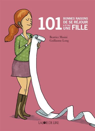 101 bonnes raisons de se rejouir d'etre une fille