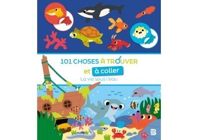 101 choses à trouver et à coller - La vie sous l'eau