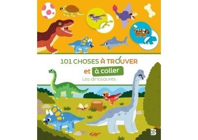 101 choses à trouver et à coller - Les dinosaures