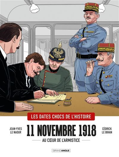 11 novembre 1918 - histoire complète Le jour où la guerre s'est arrêtée