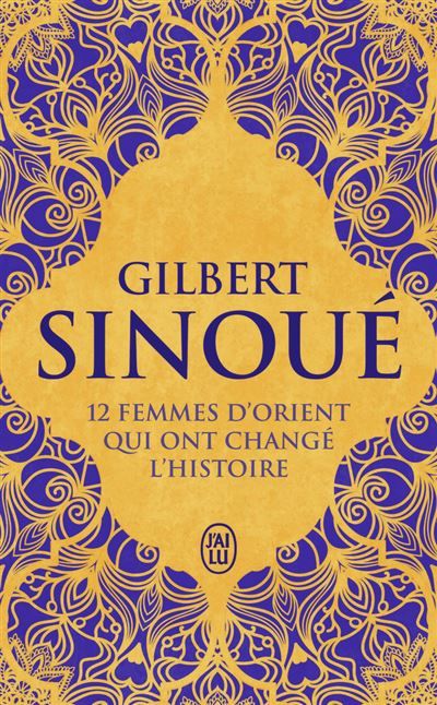 12 femmes d'Orient qui ont changé l'Histoire