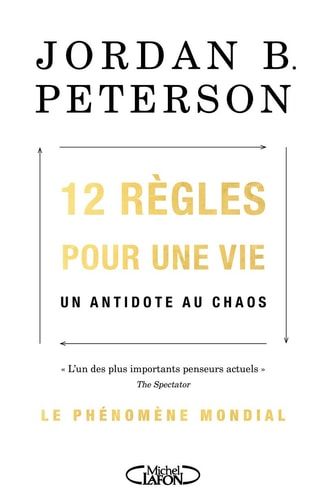 12 règles pour une vie Un antidote au chaos