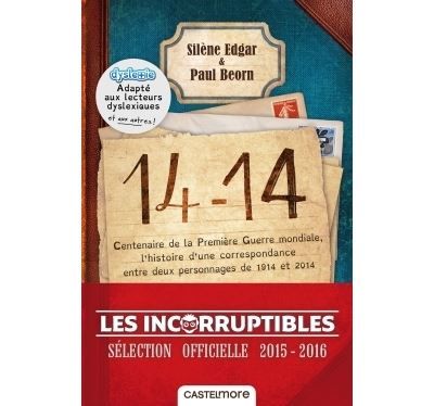 14-14 (version dyslexique) Centenaire de la Première Guerre mondiale, l'histoire d'une correspondance entre deux personnages de 1914 et 2014, Edition dyslexie