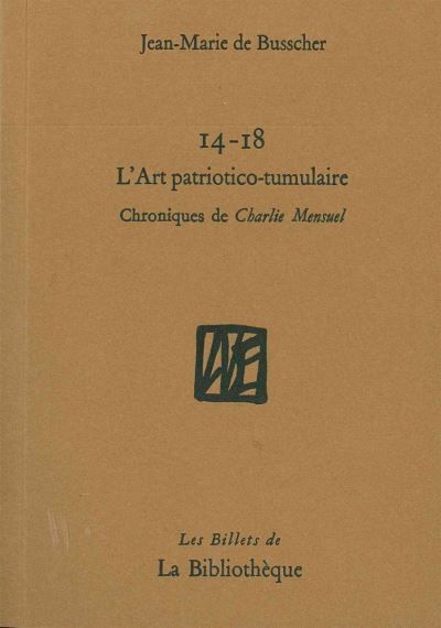 14-18 : L'art patriotico-tumulaire Chroniques de Charlie Mensuel