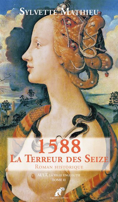 1588, La Terreur des Seize Ault, la ville engloutie