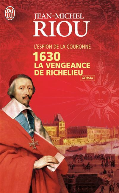 1630 La vengeance de Richelieu L'espion de la couronne