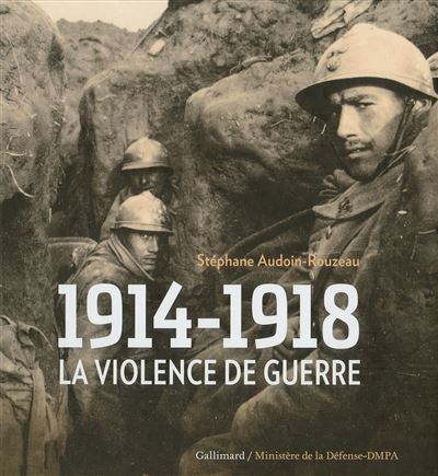 1914-1918 La violence de guerre