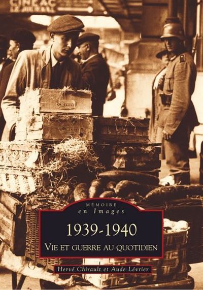 1939-1940 - Vie et guerre au quotidien