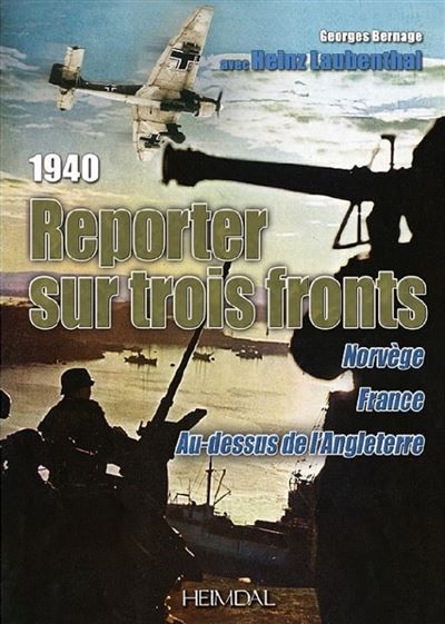 1940, Reporter sur trois fronts Norvège, France, Au-dessus de l’Angleterre