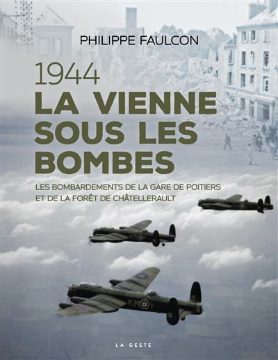 1944 - la vienne sous les bombes (geste) (bp) La Vienne sous les bombes