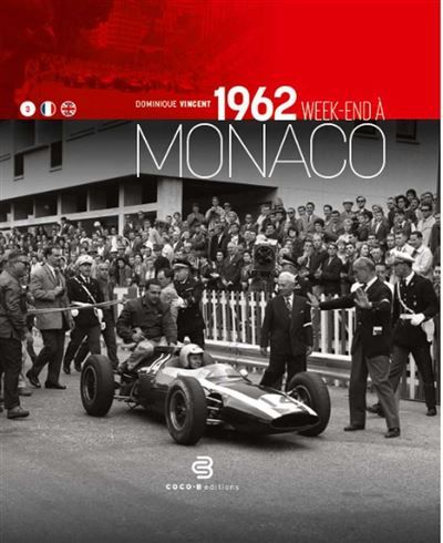 1962 Week-End À Monaco L’histoire d’une course – Une course dans l’histoire