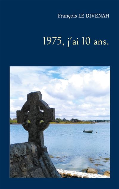 1975, j'ai 10 ans. - François Le Divenah - Books On Demand