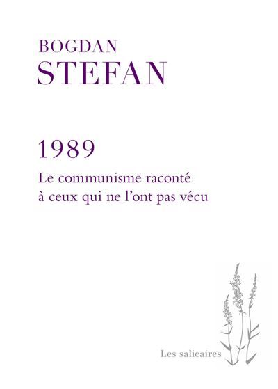 1989 Le communisme raconté à ceux qui ne l'ont pas vécu