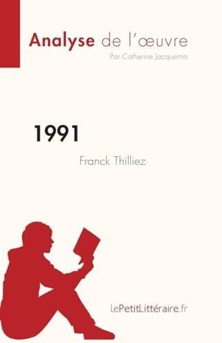 1991 de Franck Thilliez (Analyse de l'oeuvre) Résumé complet et analyse détaillée de l'oeuvre