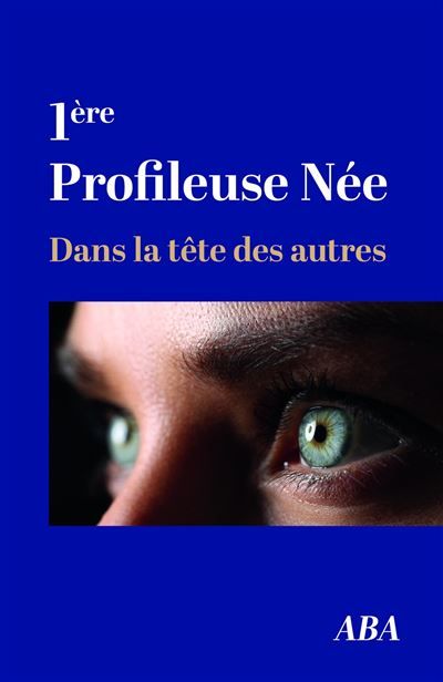 1ère Profileuse Née Dans la tête des autres