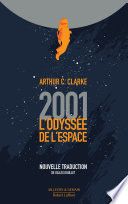 Couverture de 2001, L'Odyssée de l'espace - nouvelle traduction par Arthur C. Clarke