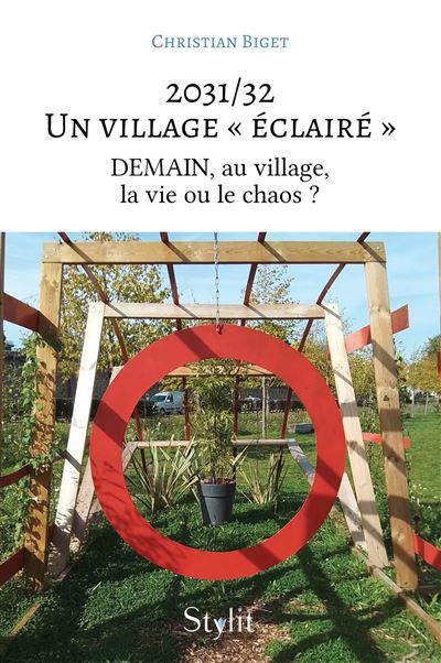 2031/32 ? Un village « éclairé » DEMAIN, au village, la vie ou le chaos ?