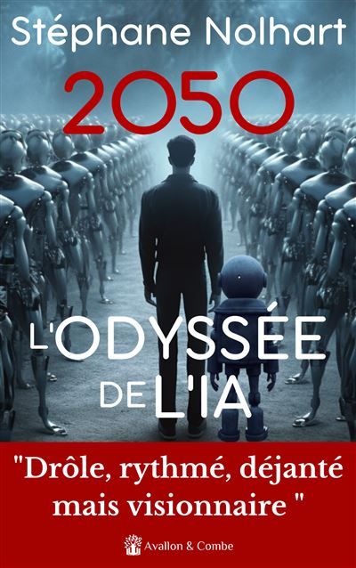 2050, L'odyssée de l'IA Drôle, rythmé, déjanté et irrévérencieux