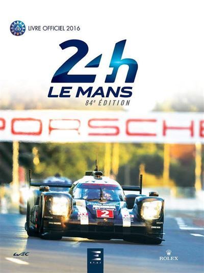 24 Heures du Mans 2016, le livre officiel Le livre officiel, Edition 2016