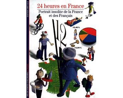 24 heures en France - Portrait insolite de la France et des Français