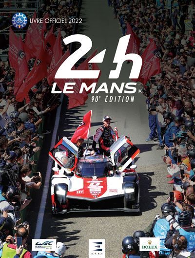 24 heures Le Mans 90e édition, livre officiel 2022 Le livre officiel