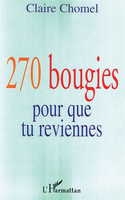 270 bougies pour que tu reviennes