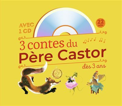 3 contes du Père Castor dès 3 ans Roule galette... - Poule rousse - La Plus Mignonne des Petites Souris (+ CD)