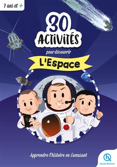 30 activités pour découvrir l'espace Apprendre l'histoire en s'amusant