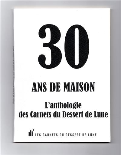 30 ans de maison Lʼanthologie des Carnets du Dessert de Lune