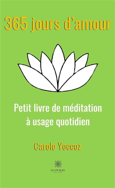 365 jours d'amour Petit livre de méditation à usage quotidien