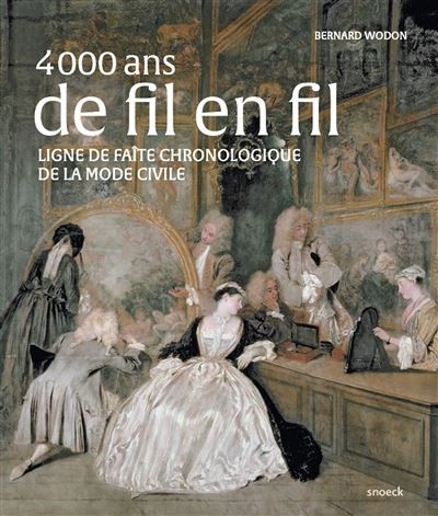 4 000 ans de fil en fil Ligne de faîte chronologique de la mode civile